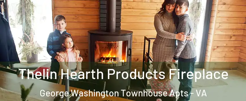 Thelin Hearth Products Fireplace George Washington Townhouse Apts - VA