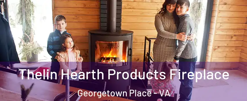 Thelin Hearth Products Fireplace Georgetown Place - VA