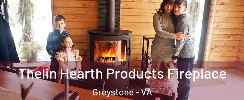 Thelin Hearth Products Fireplace Greystone - VA