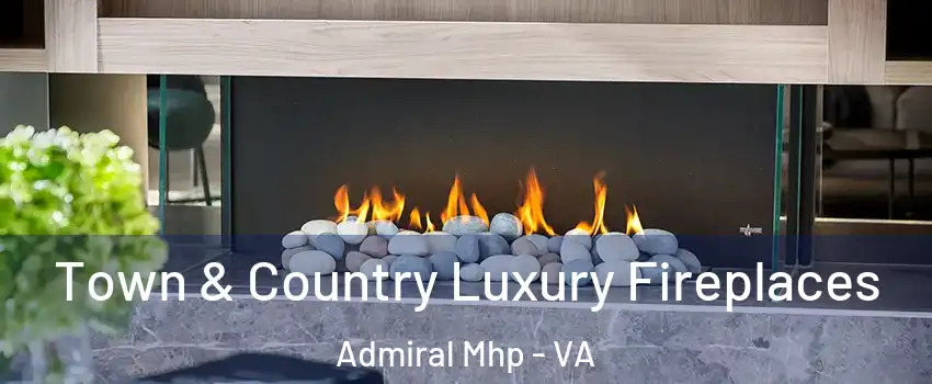 Town & Country Luxury Fireplaces Admiral Mhp - VA