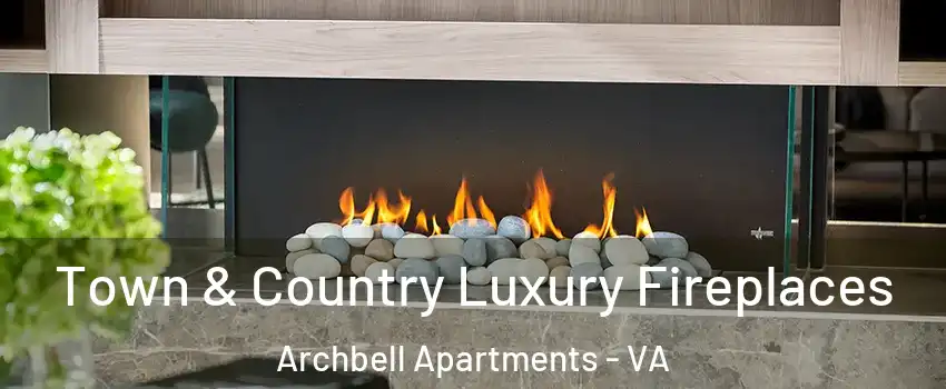 Town & Country Luxury Fireplaces Archbell Apartments - VA