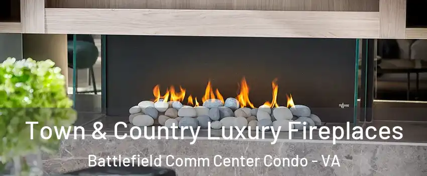 Town & Country Luxury Fireplaces Battlefield Comm Center Condo - VA