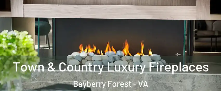 Town & Country Luxury Fireplaces Bayberry Forest - VA