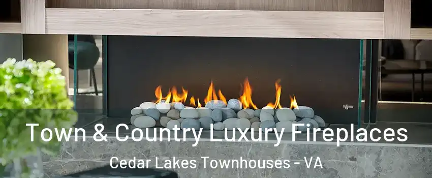 Town & Country Luxury Fireplaces Cedar Lakes Townhouses - VA