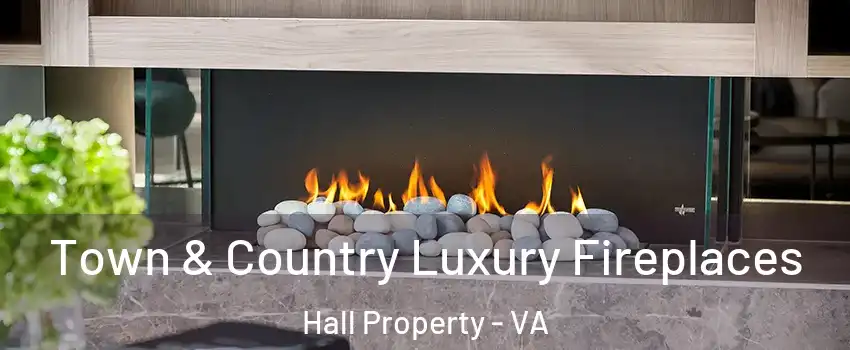 Town & Country Luxury Fireplaces Hall Property - VA