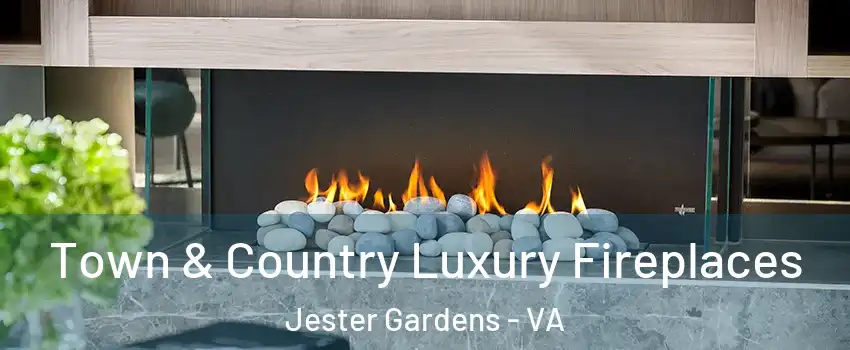 Town & Country Luxury Fireplaces Jester Gardens - VA