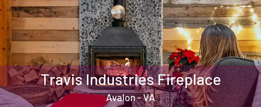 Travis Industries Fireplace Avalon - VA