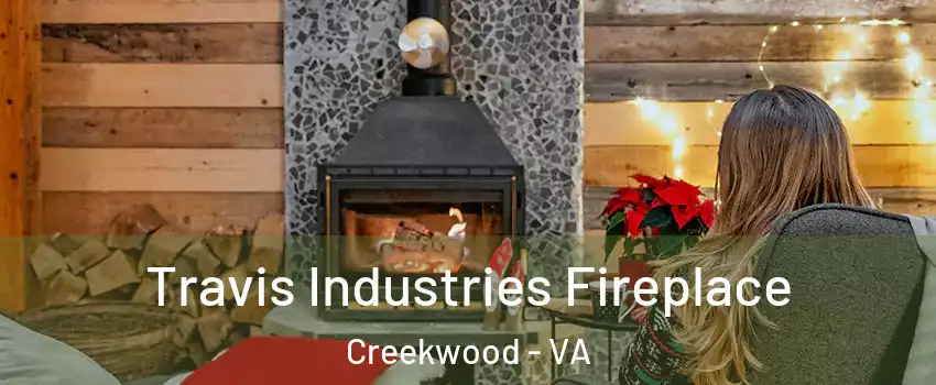 Travis Industries Fireplace Creekwood - VA
