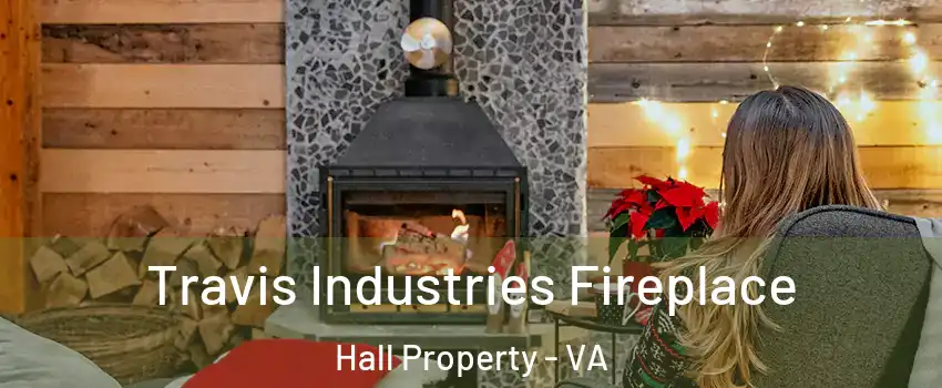 Travis Industries Fireplace Hall Property - VA