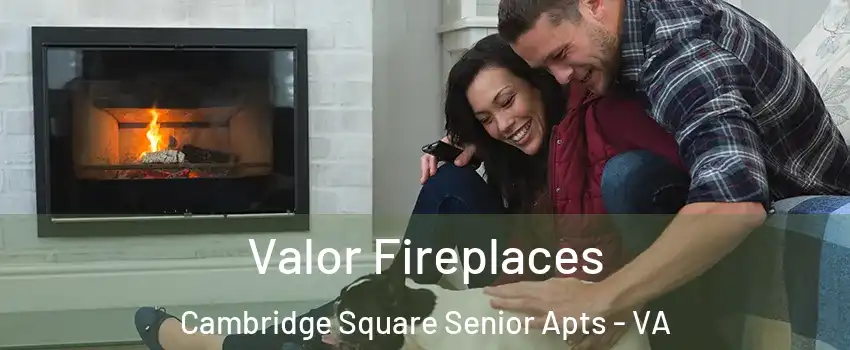 Valor Fireplaces Cambridge Square Senior Apts - VA