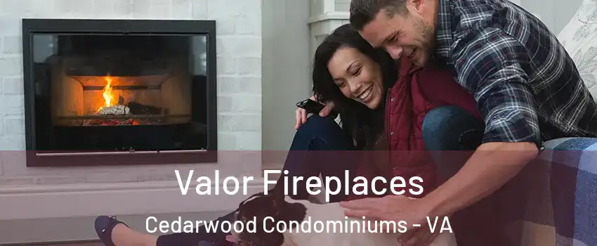 Valor Fireplaces Cedarwood Condominiums - VA
