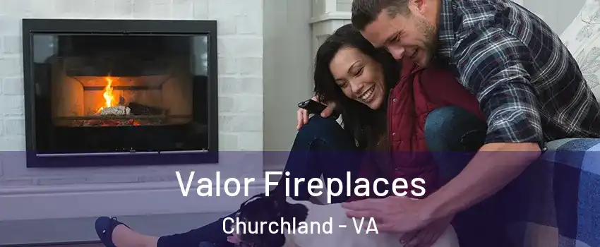Valor Fireplaces Churchland - VA