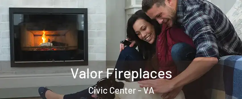 Valor Fireplaces Civic Center - VA