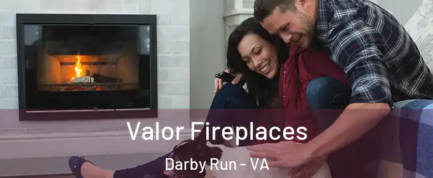 Valor Fireplaces Darby Run - VA