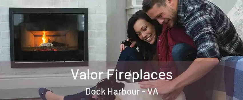 Valor Fireplaces Dock Harbour - VA