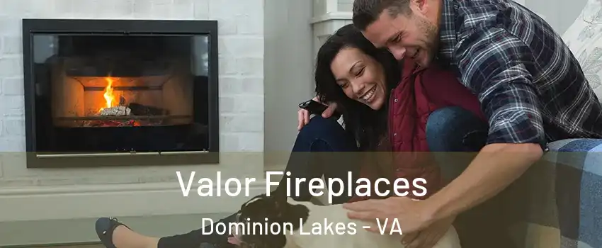 Valor Fireplaces Dominion Lakes - VA