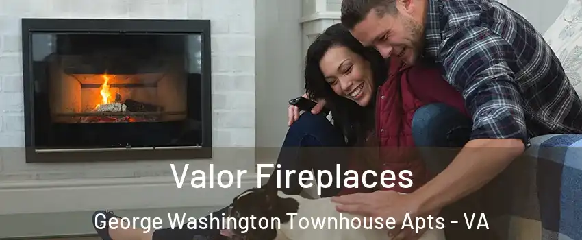 Valor Fireplaces George Washington Townhouse Apts - VA