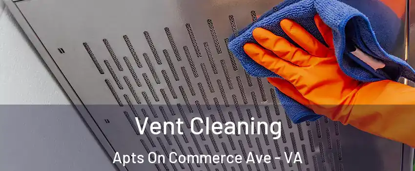 Vent Cleaning Apts On Commerce Ave - VA