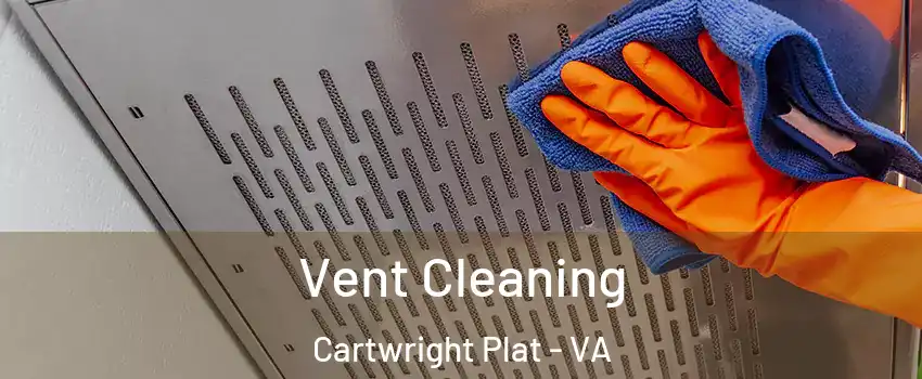 Vent Cleaning Cartwright Plat - VA