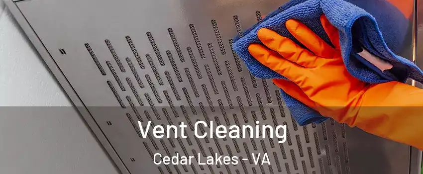 Vent Cleaning Cedar Lakes - VA