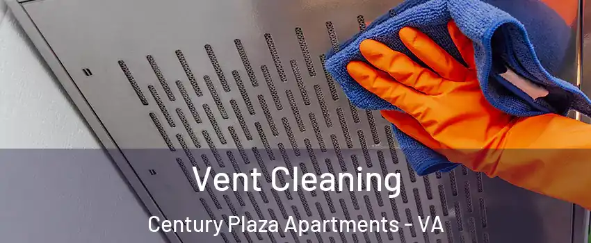 Vent Cleaning Century Plaza Apartments - VA