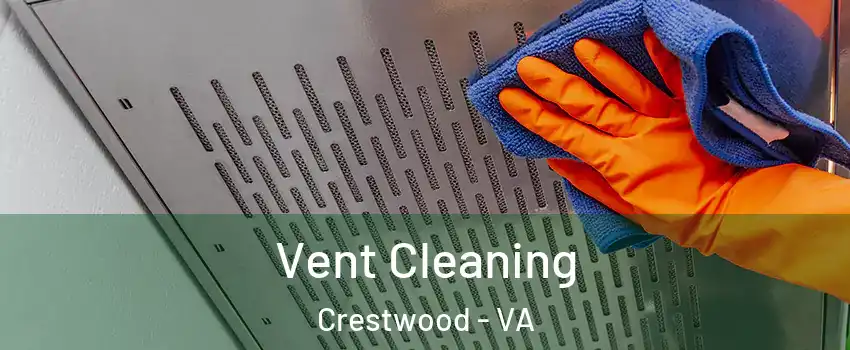 Vent Cleaning Crestwood - VA