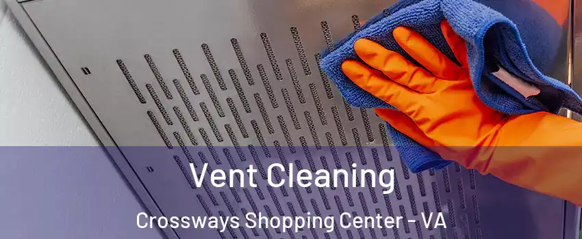 Vent Cleaning Crossways Shopping Center - VA