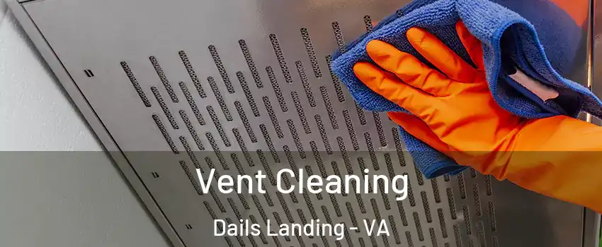 Vent Cleaning Dails Landing - VA
