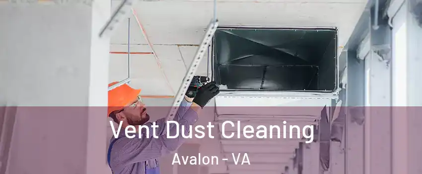 Vent Dust Cleaning Avalon - VA