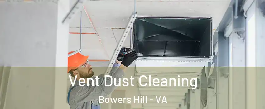 Vent Dust Cleaning Bowers Hill - VA
