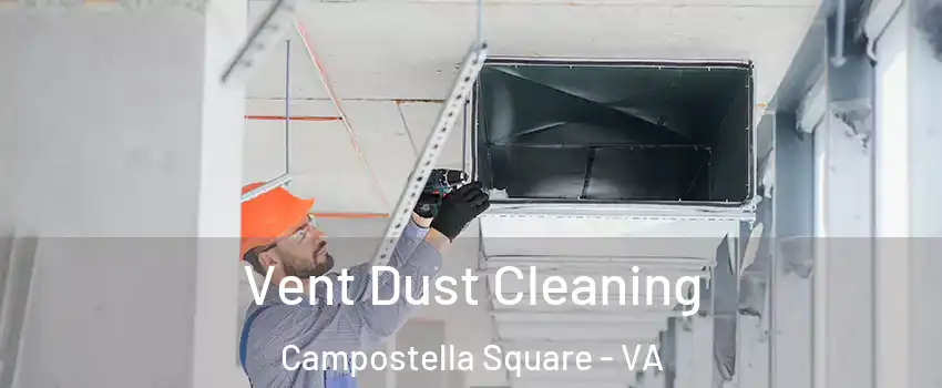 Vent Dust Cleaning Campostella Square - VA