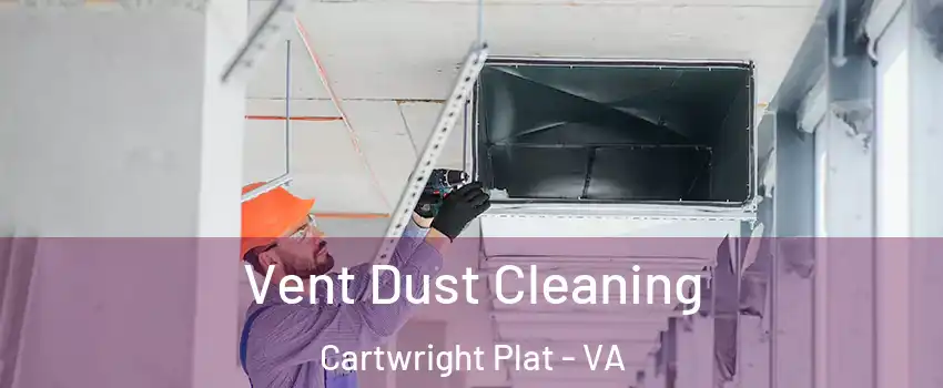 Vent Dust Cleaning Cartwright Plat - VA
