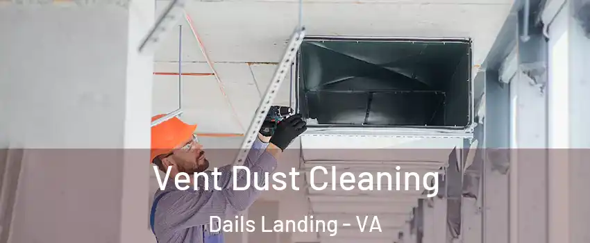 Vent Dust Cleaning Dails Landing - VA