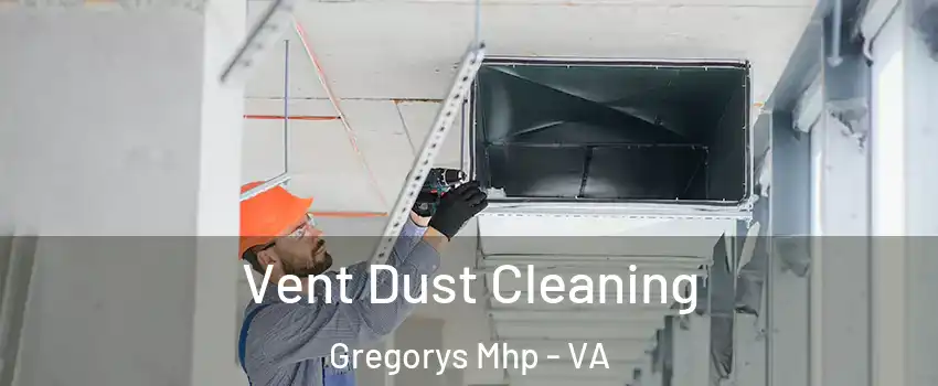 Vent Dust Cleaning Gregorys Mhp - VA