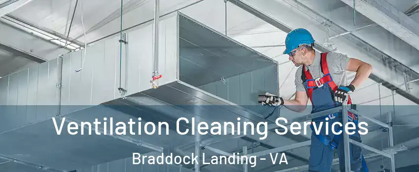 Ventilation Cleaning Services Braddock Landing - VA