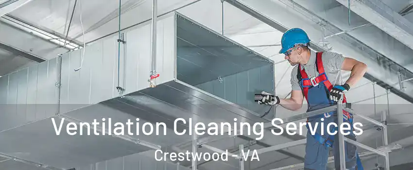Ventilation Cleaning Services Crestwood - VA