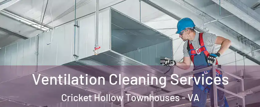 Ventilation Cleaning Services Cricket Hollow Townhouses - VA
