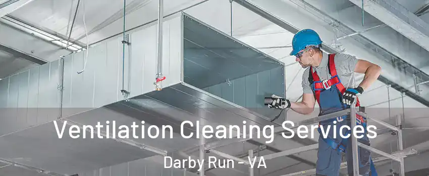 Ventilation Cleaning Services Darby Run - VA
