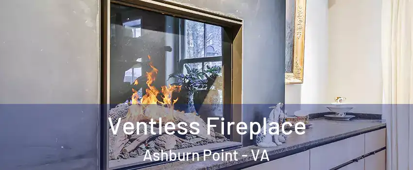 Ventless Fireplace Ashburn Point - VA