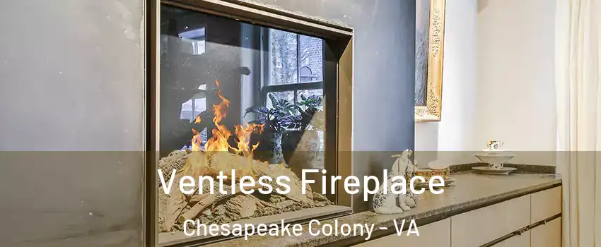 Ventless Fireplace Chesapeake Colony - VA