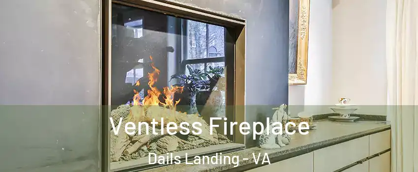 Ventless Fireplace Dails Landing - VA