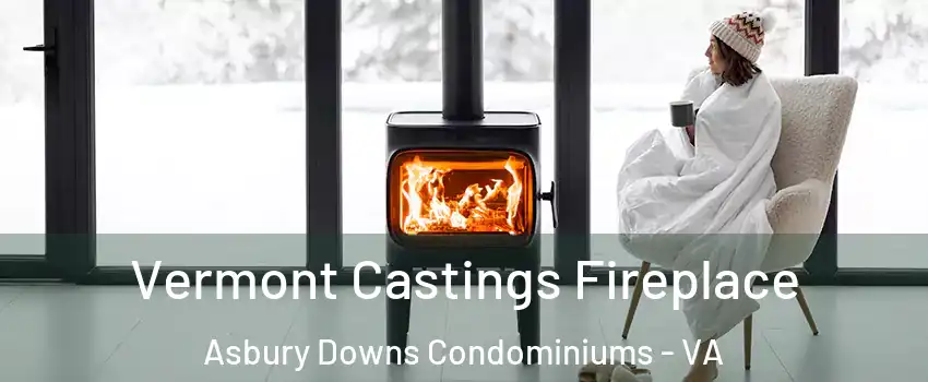 Vermont Castings Fireplace Asbury Downs Condominiums - VA