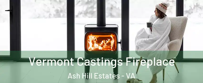 Vermont Castings Fireplace Ash Hill Estates - VA