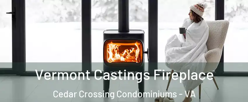 Vermont Castings Fireplace Cedar Crossing Condominiums - VA