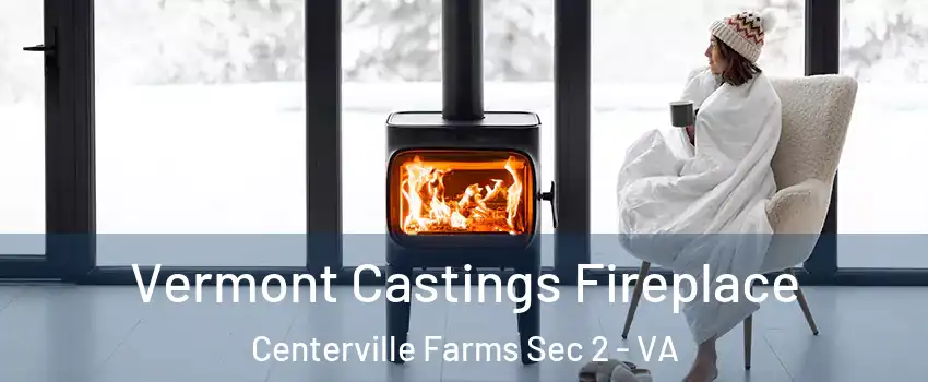 Vermont Castings Fireplace Centerville Farms Sec 2 - VA