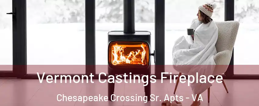 Vermont Castings Fireplace Chesapeake Crossing Sr. Apts - VA