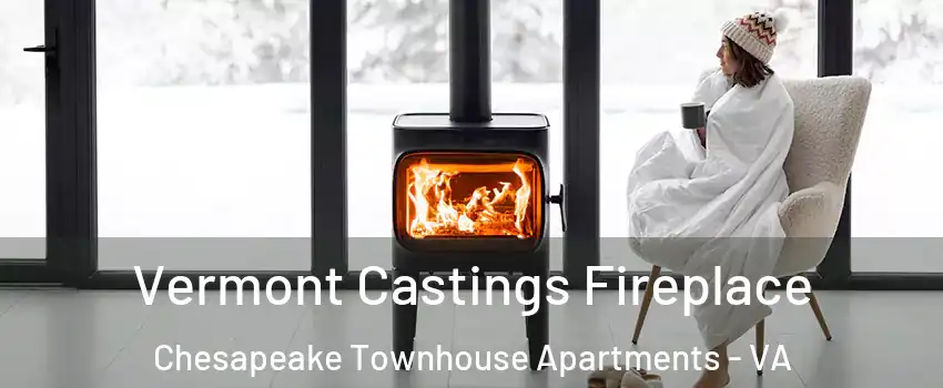 Vermont Castings Fireplace Chesapeake Townhouse Apartments - VA