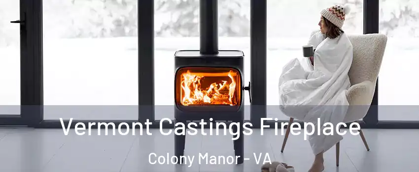 Vermont Castings Fireplace Colony Manor - VA
