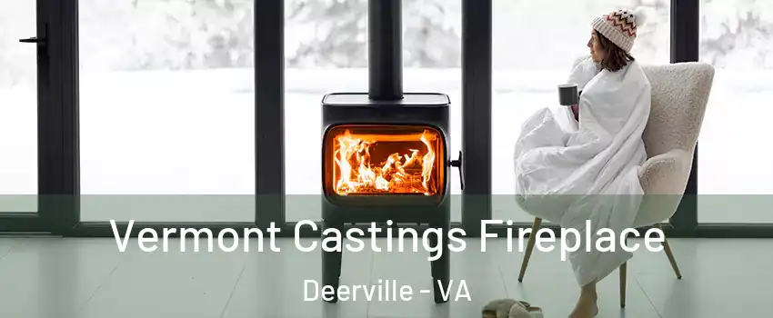 Vermont Castings Fireplace Deerville - VA