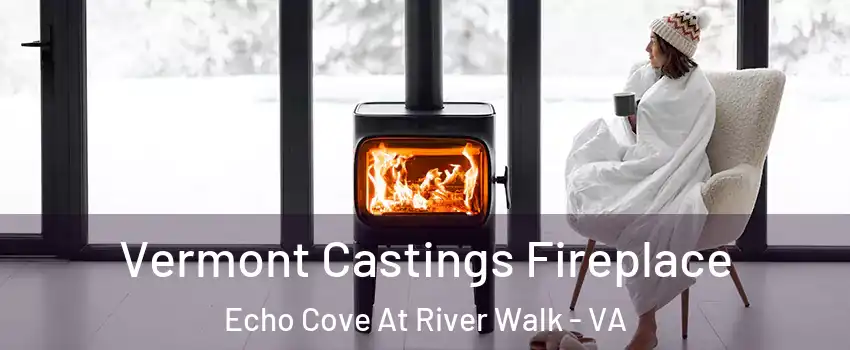Vermont Castings Fireplace Echo Cove At River Walk - VA